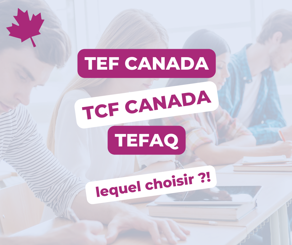 tef canada tefaq ou tcf quelles sont les différences et le plus facile