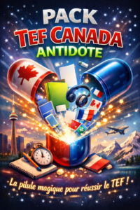 Pack TEF Antidote : préparation complète au TEF Canada avec examens blancs et sujets corrigés